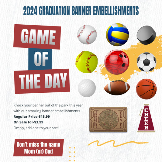 Game of the Day- (2024 Graduation Banner Embellishments)